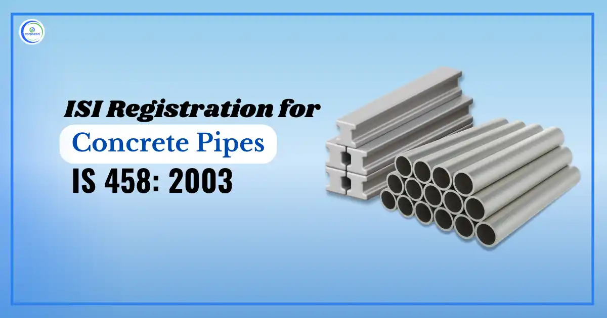 ISI_Registration_for_Concrete_Pipes_IS_458_2003_Corpseed.webp
