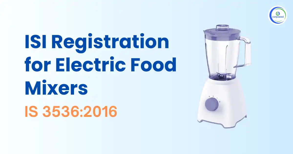 ISI_Registration_for_Electric_Food-_Mixers_Corpseed.webp