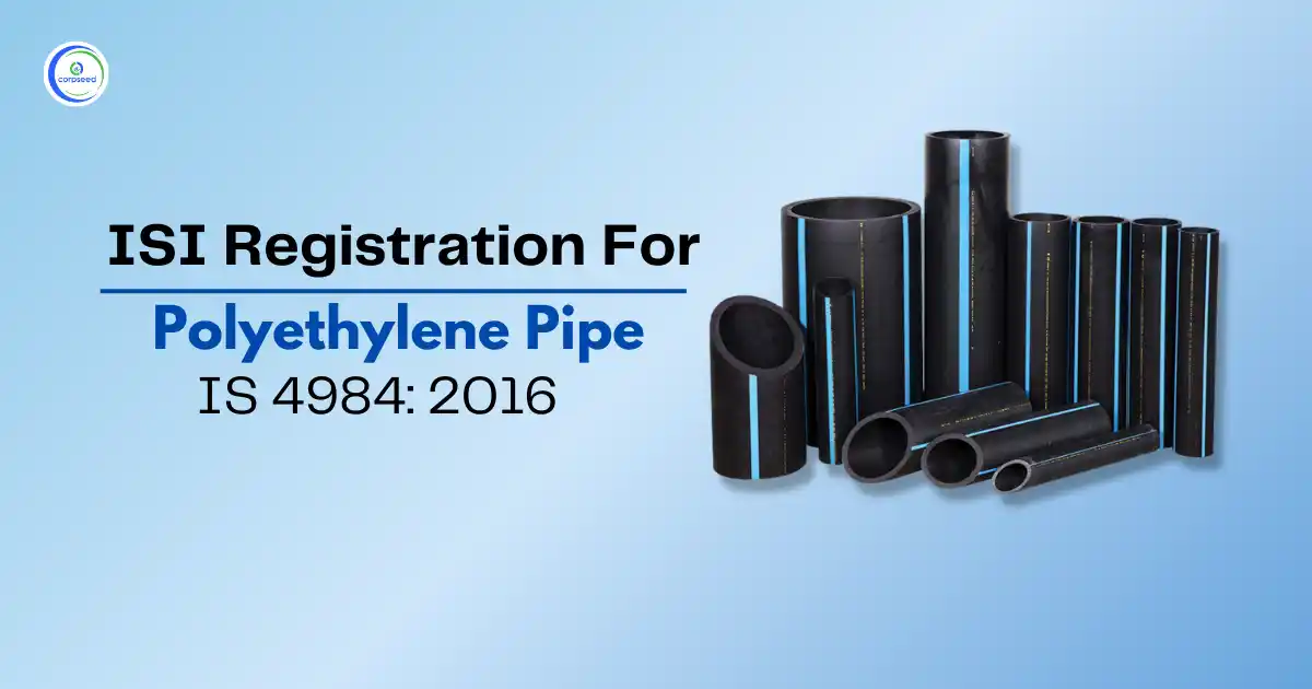 ISI_Registration_for_Polyethylene_Pipe_IS_4984_2016_Corpseed.webp