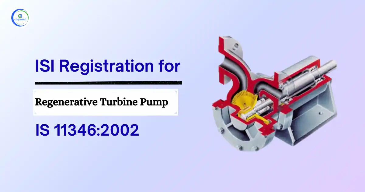 ISI_Registration_for_Regenerative_Turbine_Pump_IS_113462002_Corpseed.webp