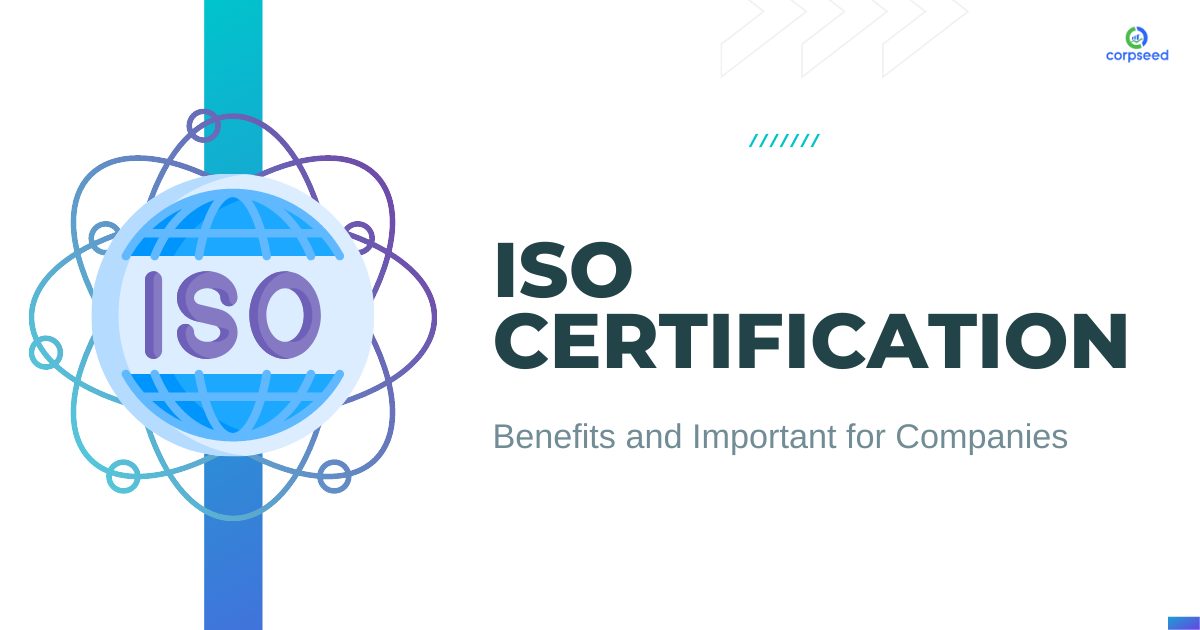 ISO_Certification_Benefits_and_Important_for_Companies_Corpseed.png