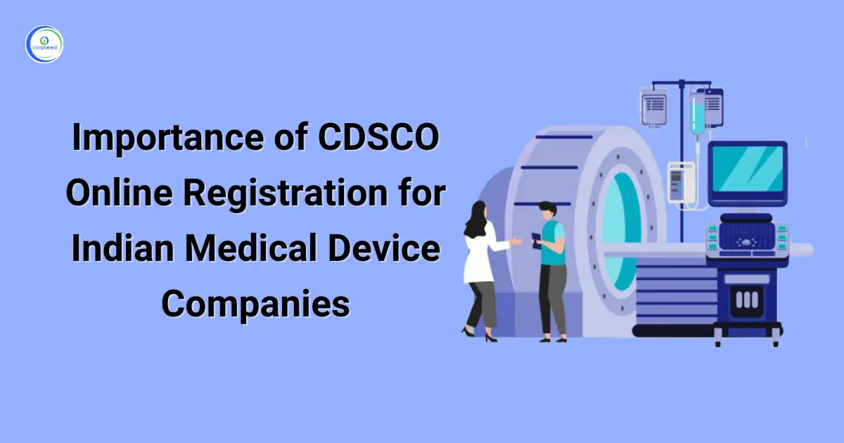Importance_of_CDSCO_Online_Registration_for_Indian_Medical_Device_Companies_Corpseed.webp