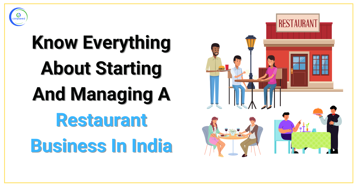 Know_Everything_About_Starting_And_Managing_A_Restaurant_Business_In_India_Corpseed.png