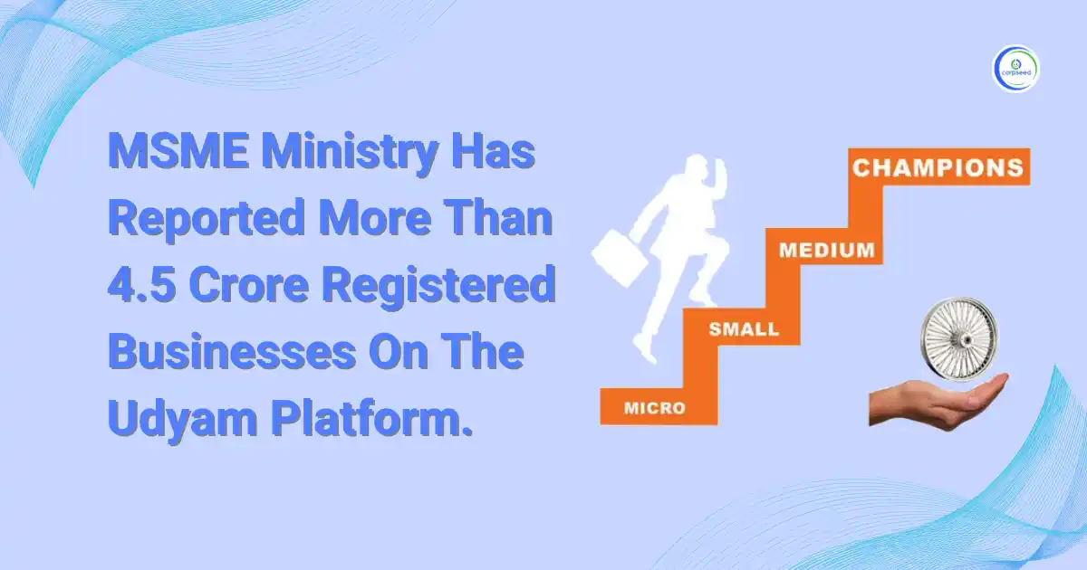 MSME_Ministry_Has_Reported_More_Than_4.5_Crore_Registered_Businesses_On_The_Udyam_Platform.webp