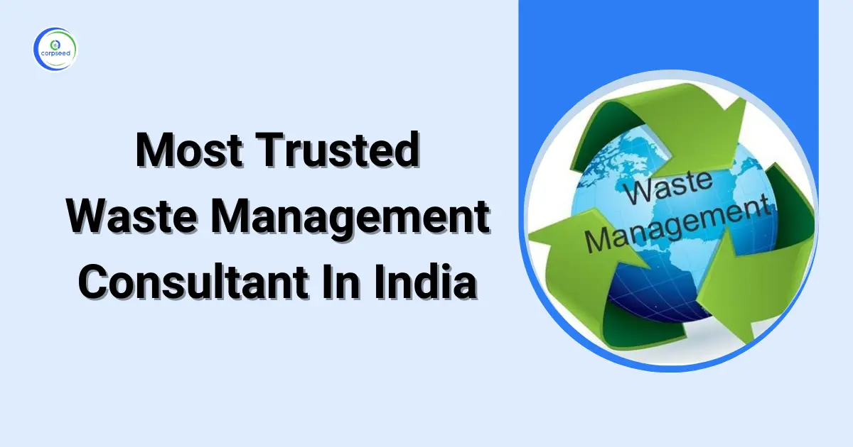 Most_Trusted_Waste_Management_Consultant_In_India_Corpseed.webp