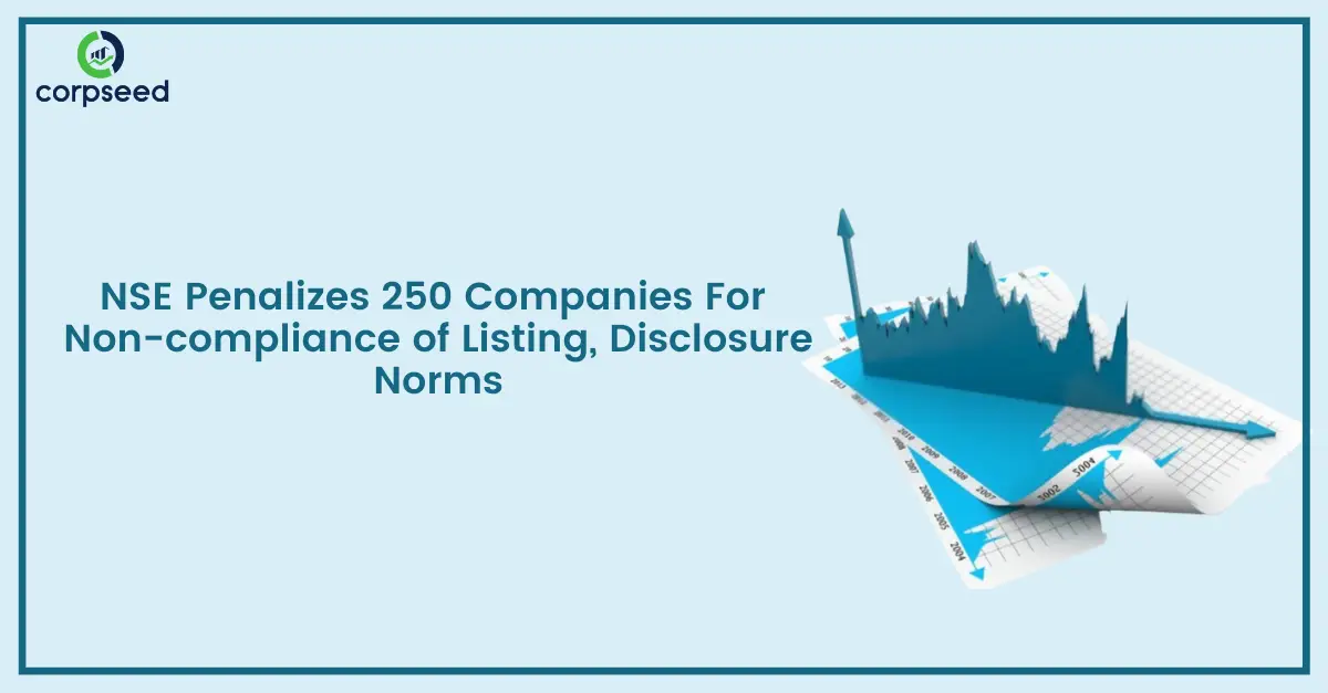 NSE_Penalizes_250_Companies_for_Non-compliance_of_Listing,_Disclosure_Norms_Corpseed.webp
