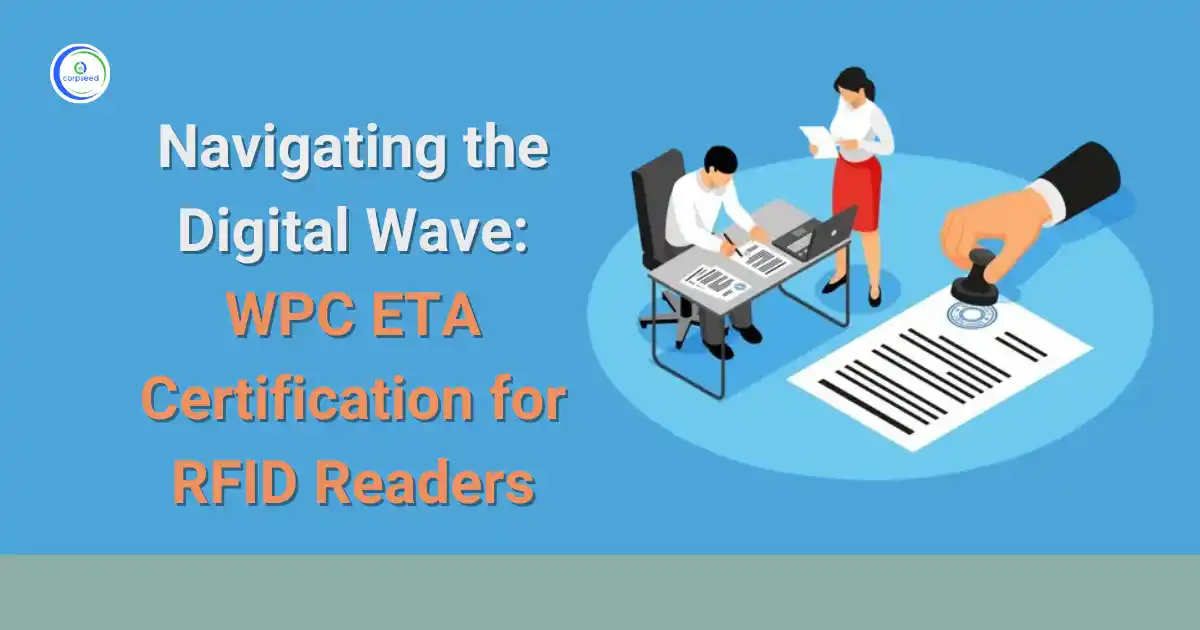 Navigating_the_Digital_Wave_WPC_ETA_Certification_for_RFID_Readers_Corpseed.webp