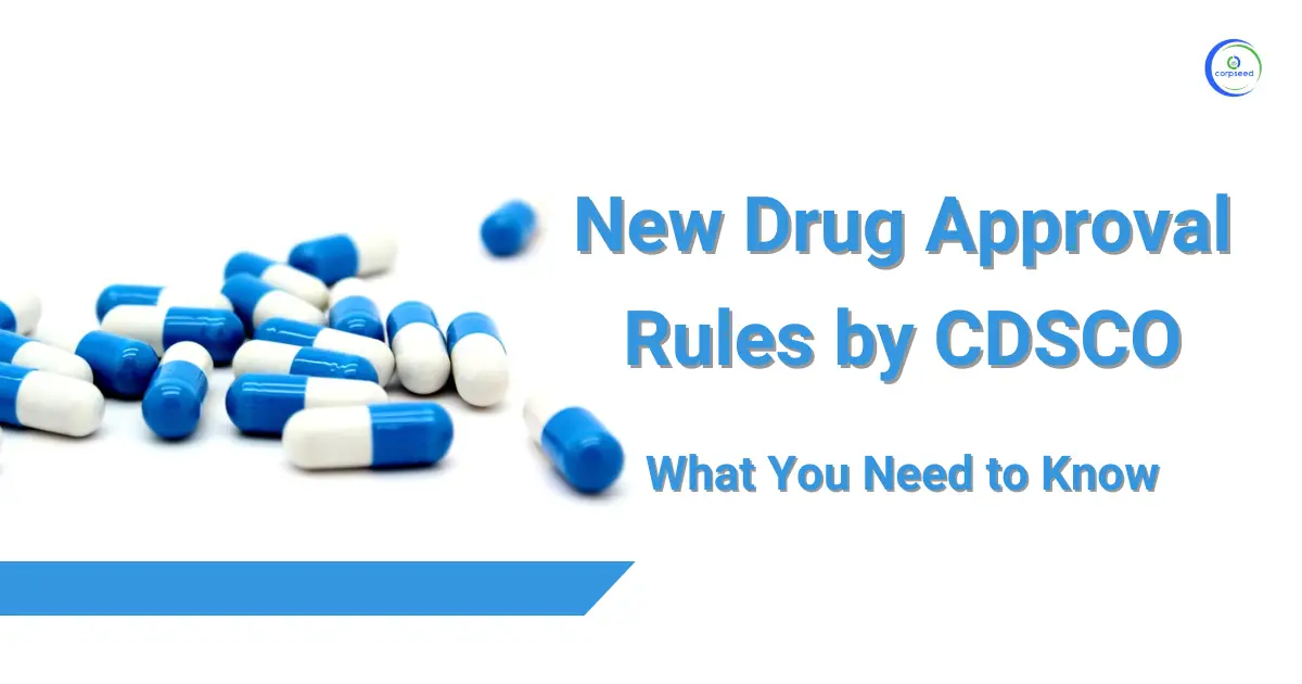 New_Drug_Approval_Rules_by_CDSCOCorpseed.webp