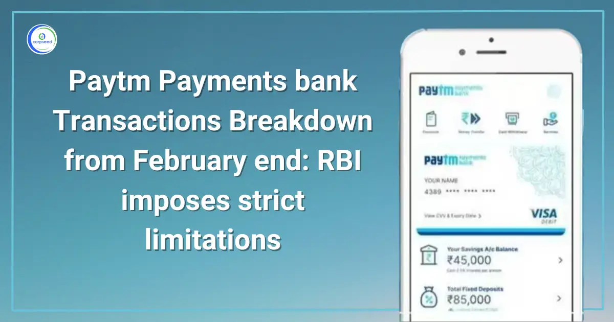 Paytm_Payments_bank_Transactions_Breakdown_from_February_end_RBI_imposes_strict_limitations_Corpseed.webp