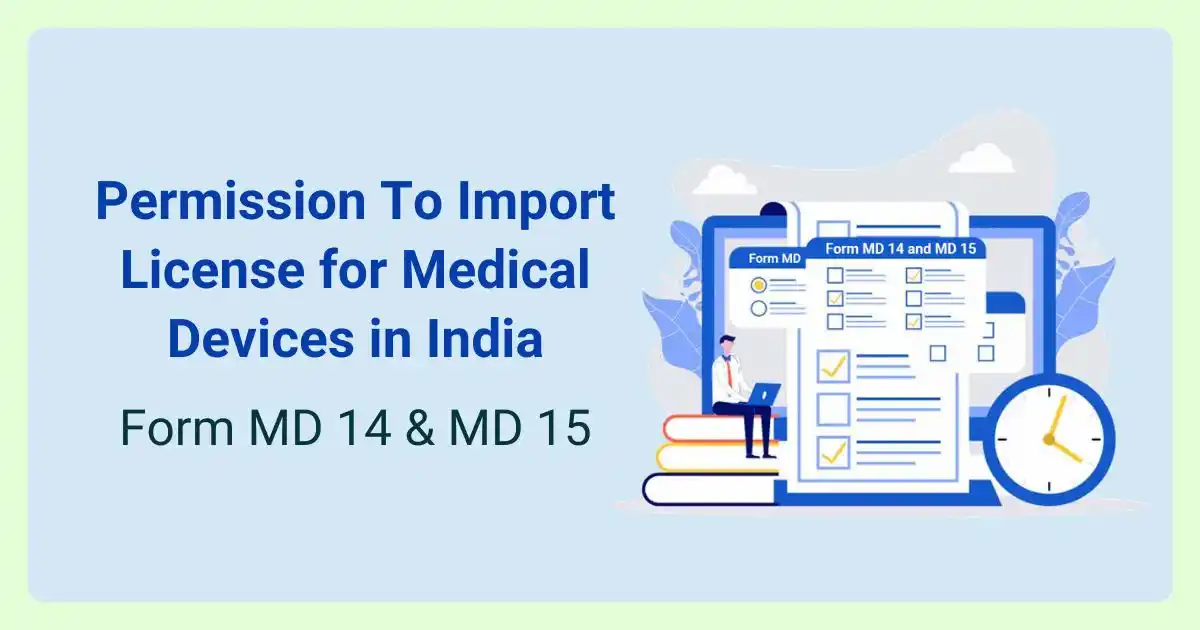 Permission_To_Import_License_for_Medical_Devices_in_India_Form_MD_14_and_MD_15_Corpseed.webp
