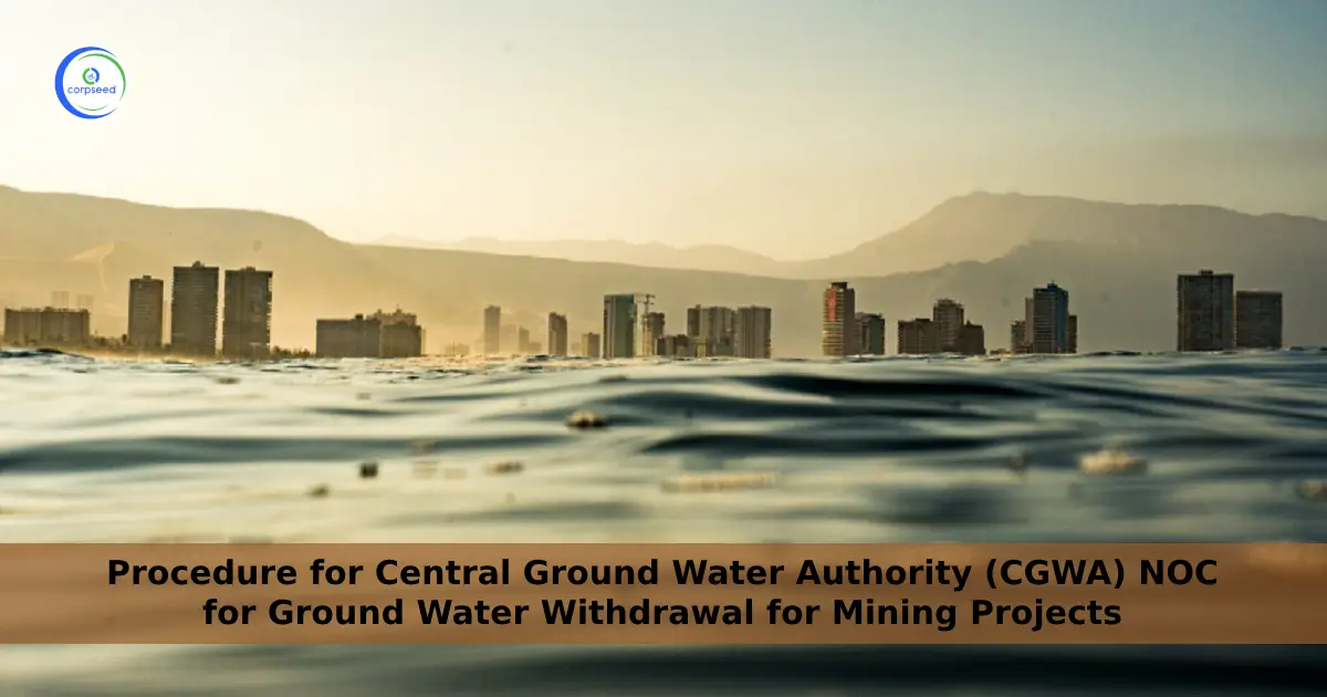 Procedure_for_Central_Ground_Water_Authority_(CGWA)_NOC_for_Ground_Water_Withdrawal_for_Mining_Projects_Corpseed.webp