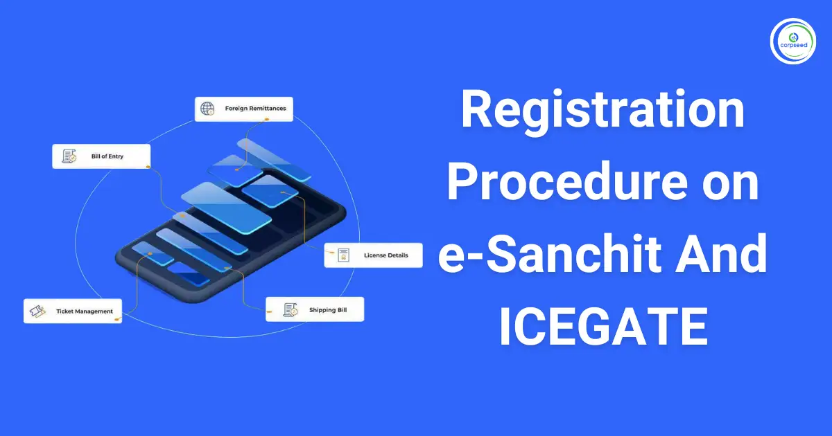 Registration_Procedure_on_eSanchit_and_ICEGATE_corpseed.webp