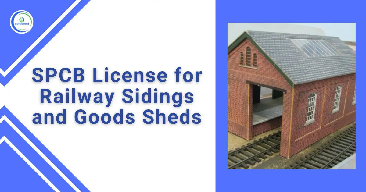 SPCB-License-for-Railway-Sidings-and-Goods-Sheds-Corpseed.webp