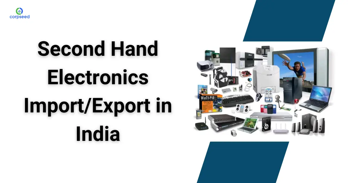 Second_Hand_Electronics_Import_and_Export_in_India_Corpseed.webp
