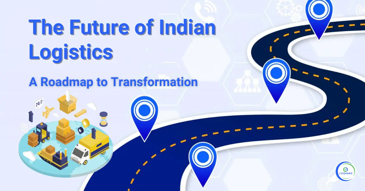 The_Future_of_Indian_Logistics_A_Roadmap_to_Transformation_Corpseed.webp