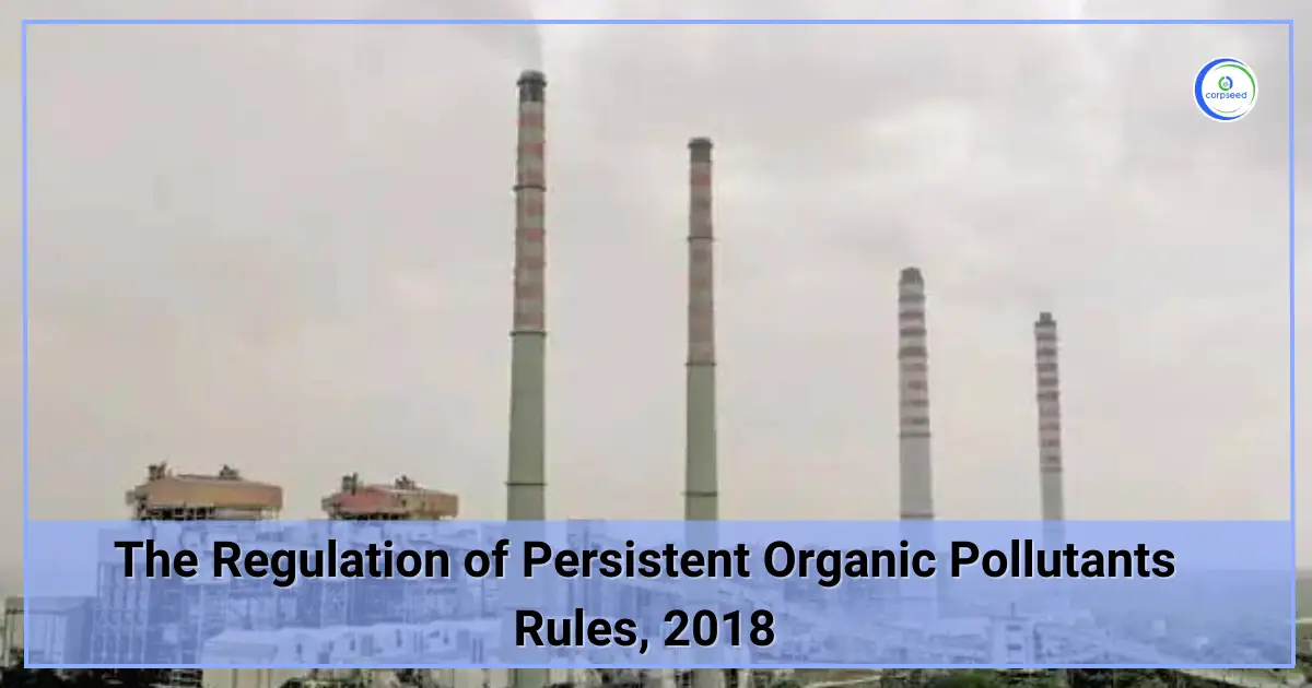 The_Regulation_of_Persistent_Organic_Pollutants_Rules_2018_Corpseed.webp