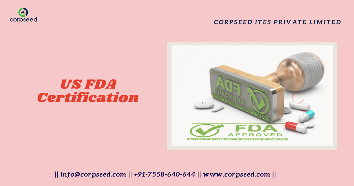 How to Get US FDA Certificate in India? Corpseed