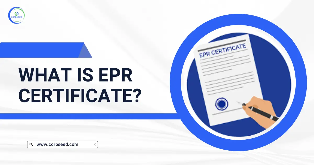 What-Is-EPR-Certificate-Corpseed.webp