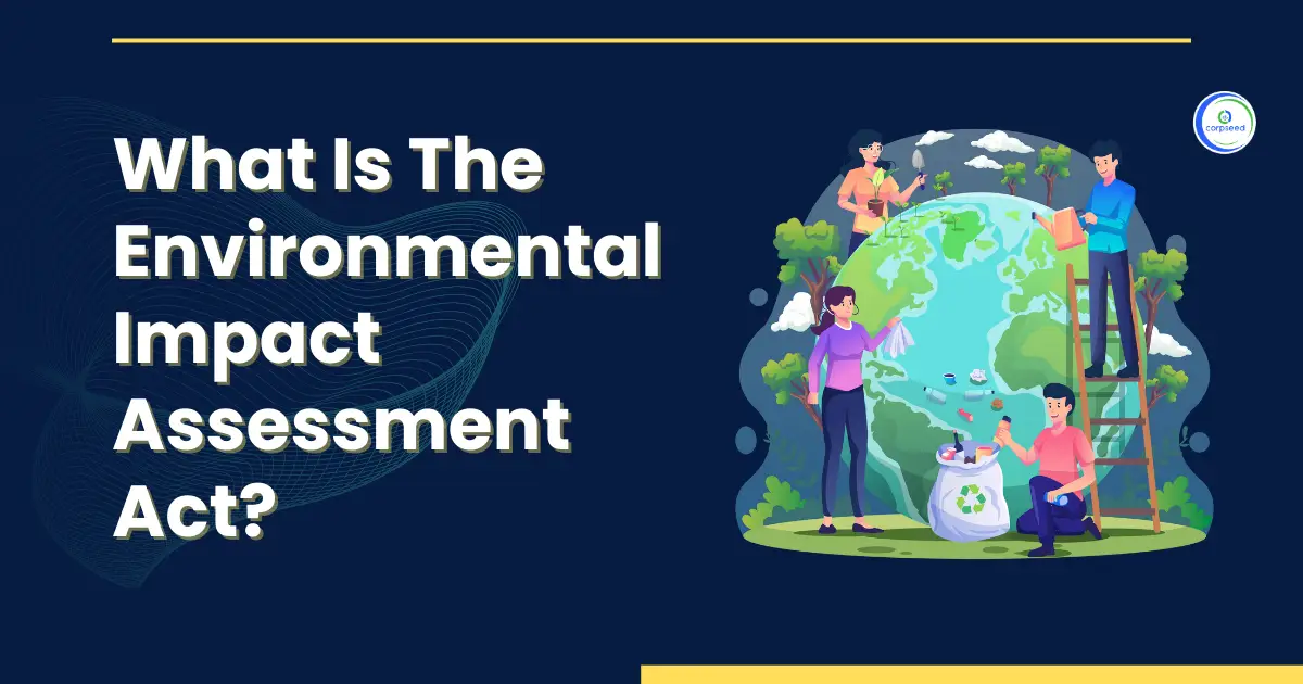 What_Is_The_Environmental_Impact_Assessment_Act_Corpseed.webp