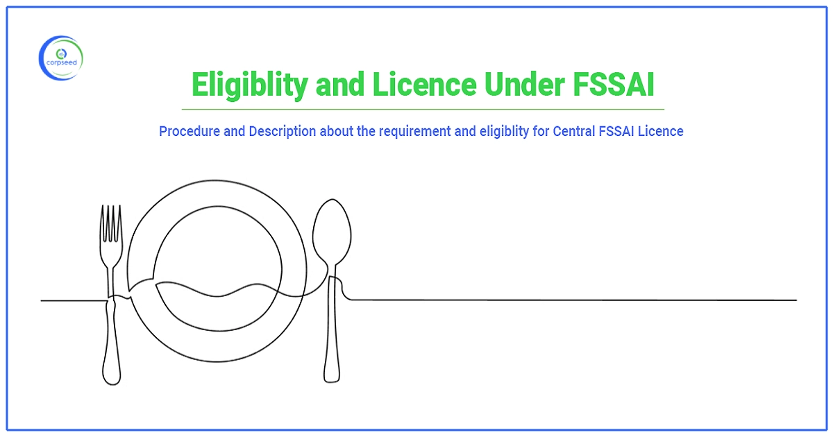 What_is_Eligibility_for_FSSAI_Licensing_Corpseed.webp