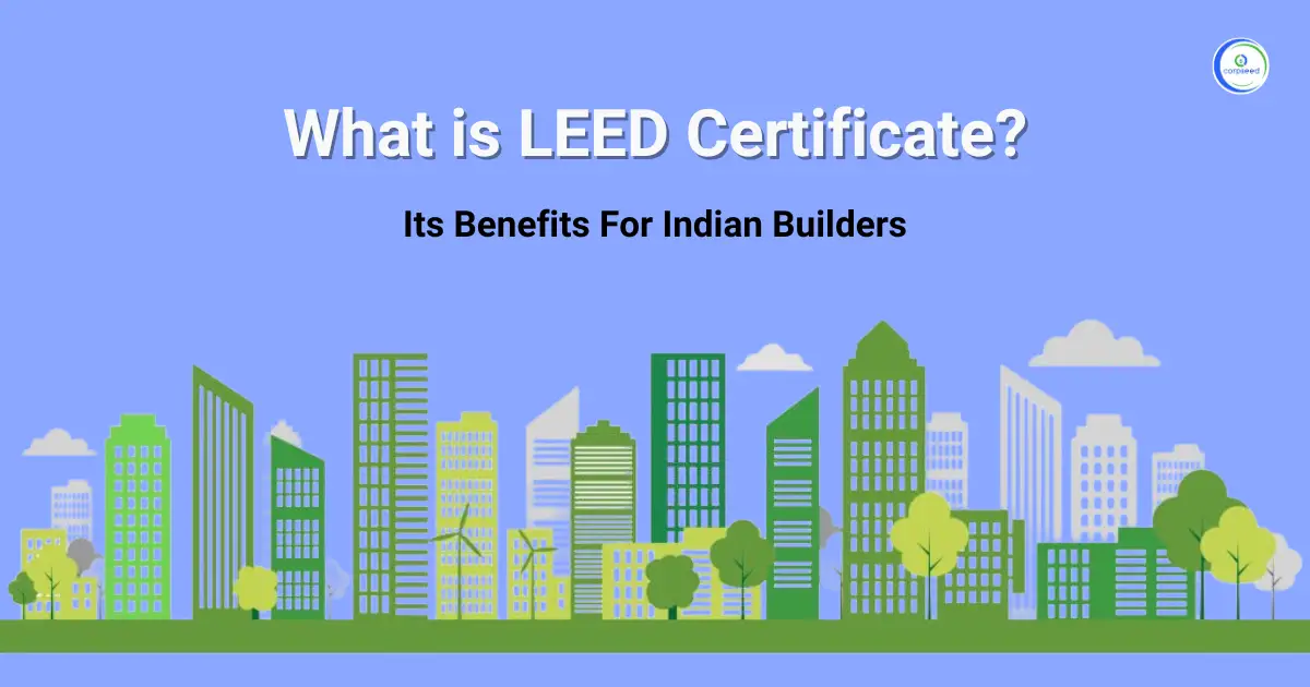 What_is_LEED_Certificate_in_India_Corpseed.webp