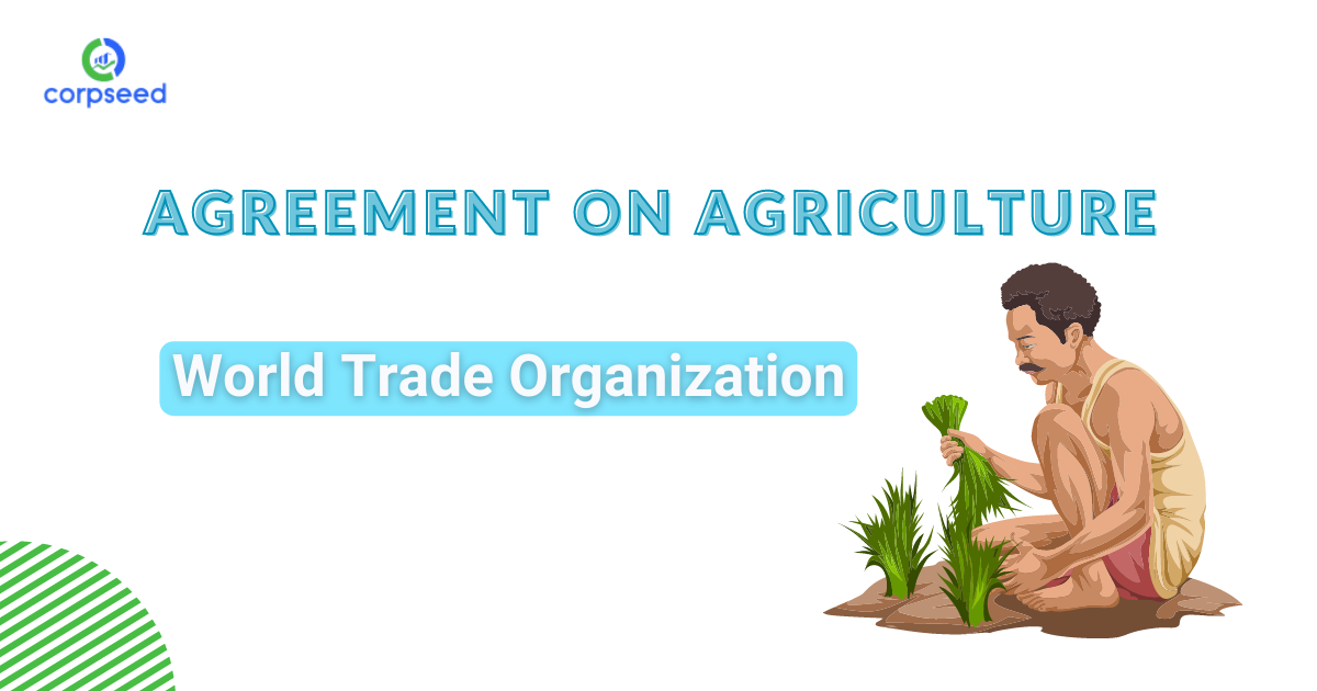 agreement-on-agriculture-aoa-world-trade-organization-wto-corpseed.png