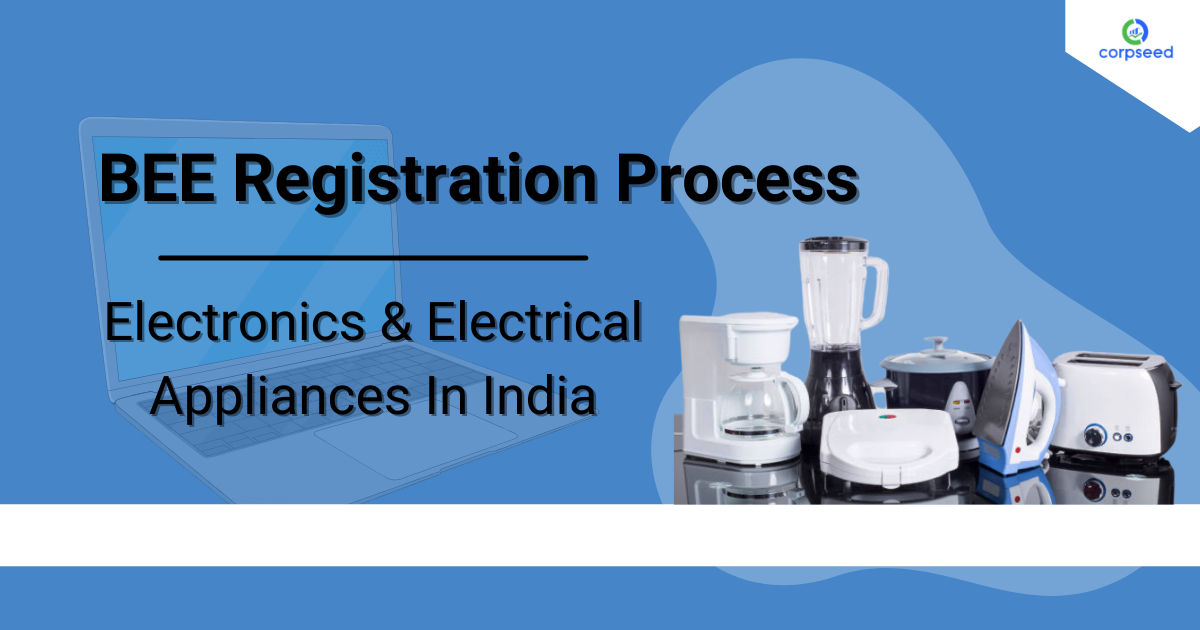 bee-registration-process-for-electronics-and-electrical-appliances-in-india-corpseed.png