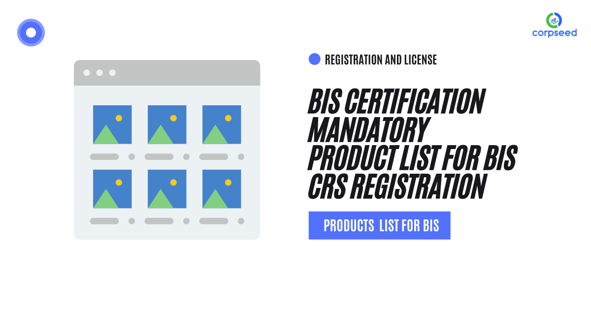 bis-certification-mandatory-product-list-for-bis-crs-registration-corpseed.png