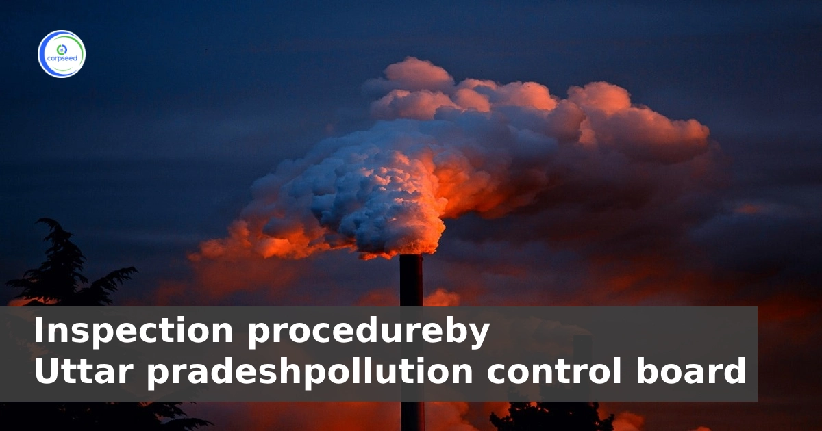inspection_by_utter_pradesh_pollution_board_corpseed.webp