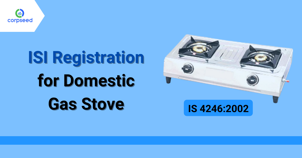 isi-registration-for-domestic-gas-stove-is-4246-2002-corpseed.png