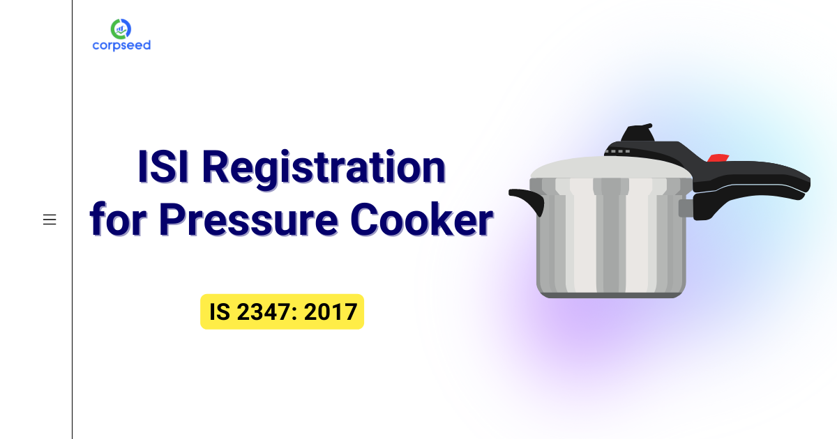 isi-registration-for-pressure-cooker-is-2347-2017-corpseed.png