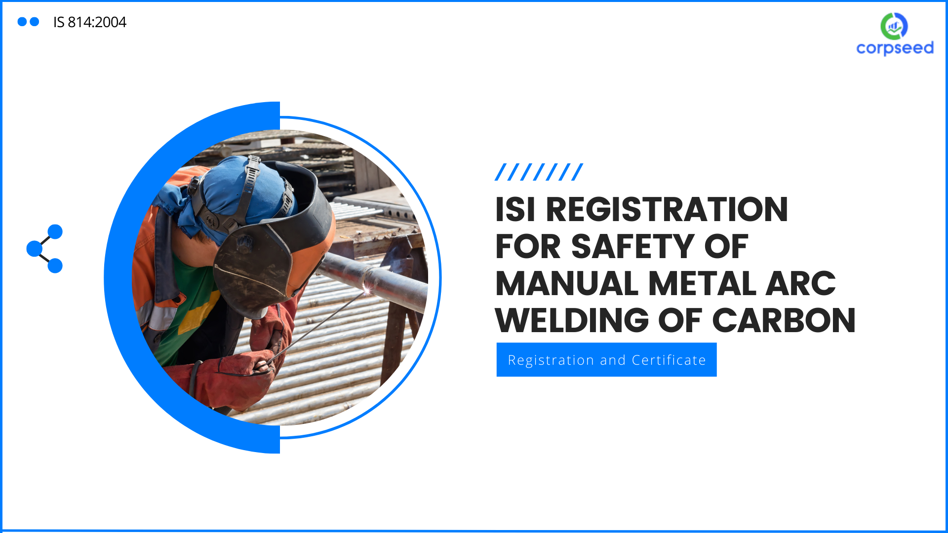 isi-registration-for-safety-of-manual-metal-arc-welding-of-carbon-is-814-2004_corpseed.png