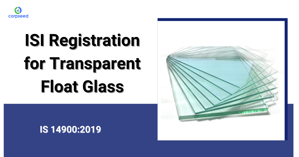 isi-registration-for-transparent-float-glass-is-14900-2019_corpseed.png