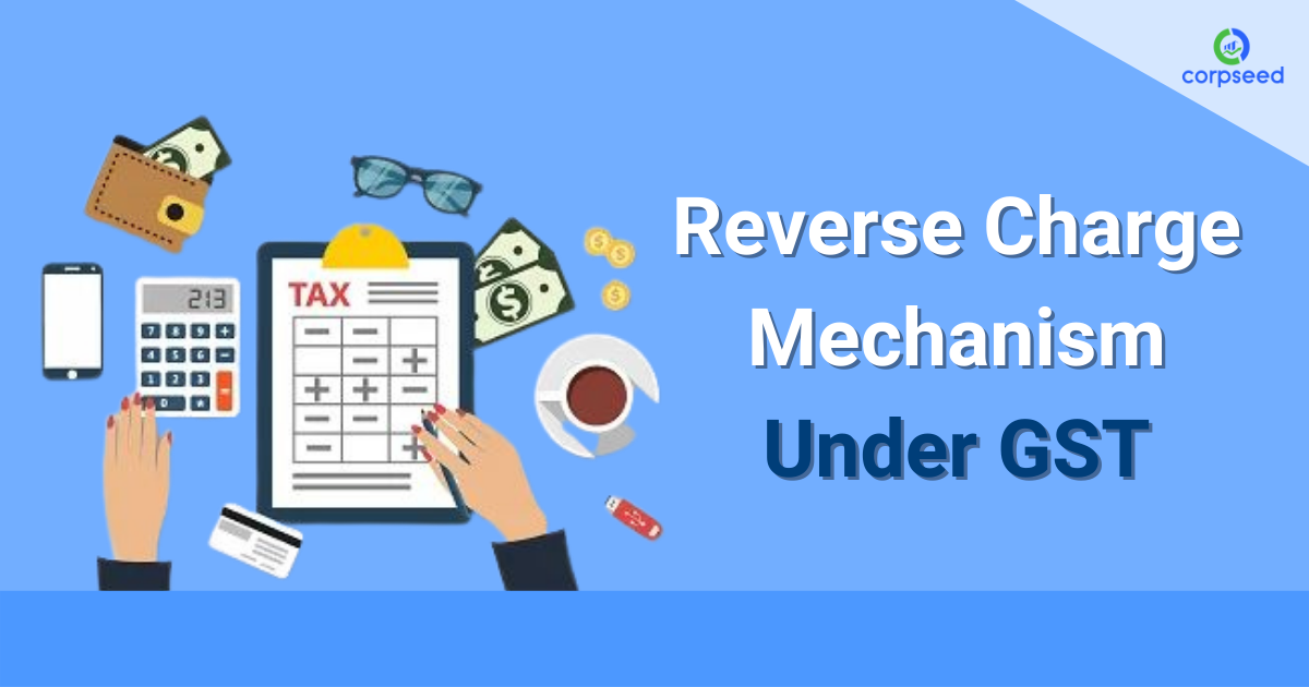 reverse-charge-mechanism-under-gst-corpseed.png