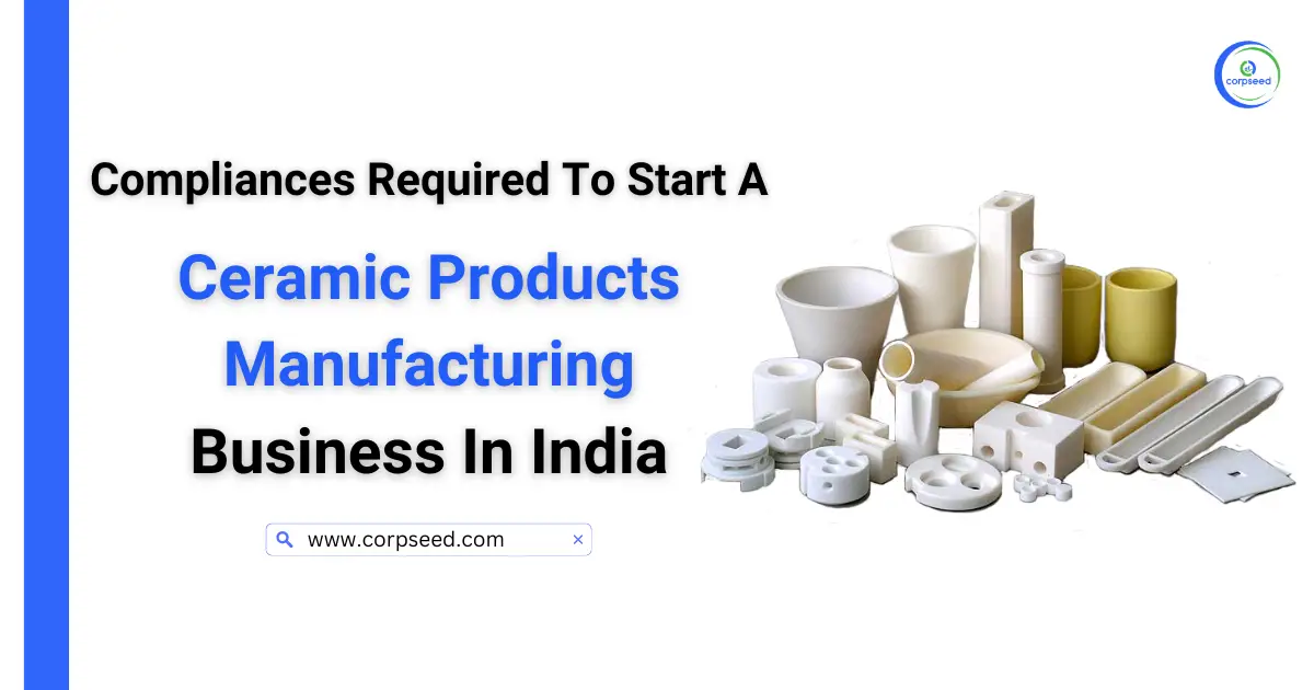 start-a-ceramic-products-manufacturing-business-in-india-Corpseed.webp