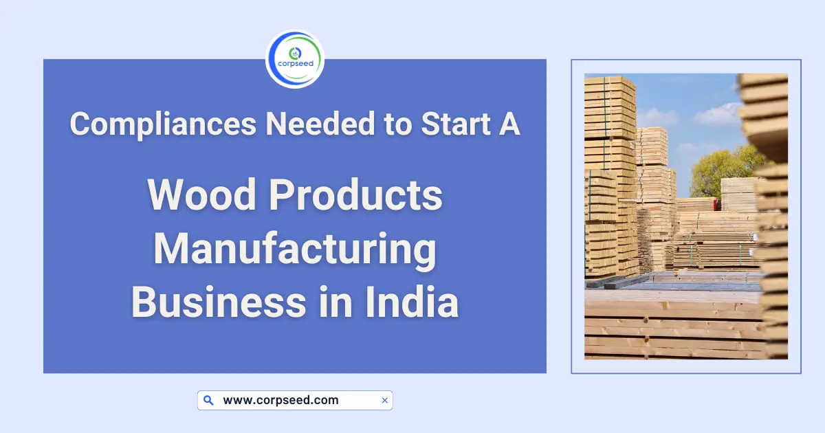 start-wood-products-manufacturing-business-in-India-Corpseed.webp