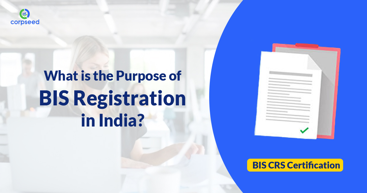 what-is-the-purpose-of-bis-registration-in-india-corpseed.jpg