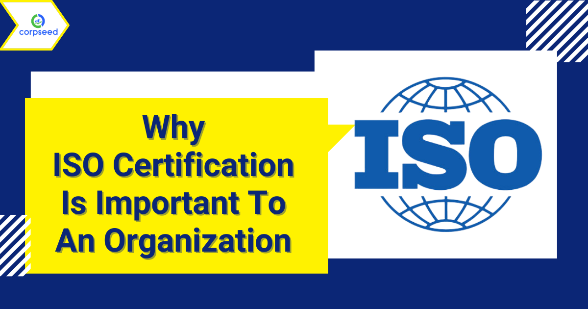 why-iso-certification-is-imprtant-to-an-organization-corpseed.png